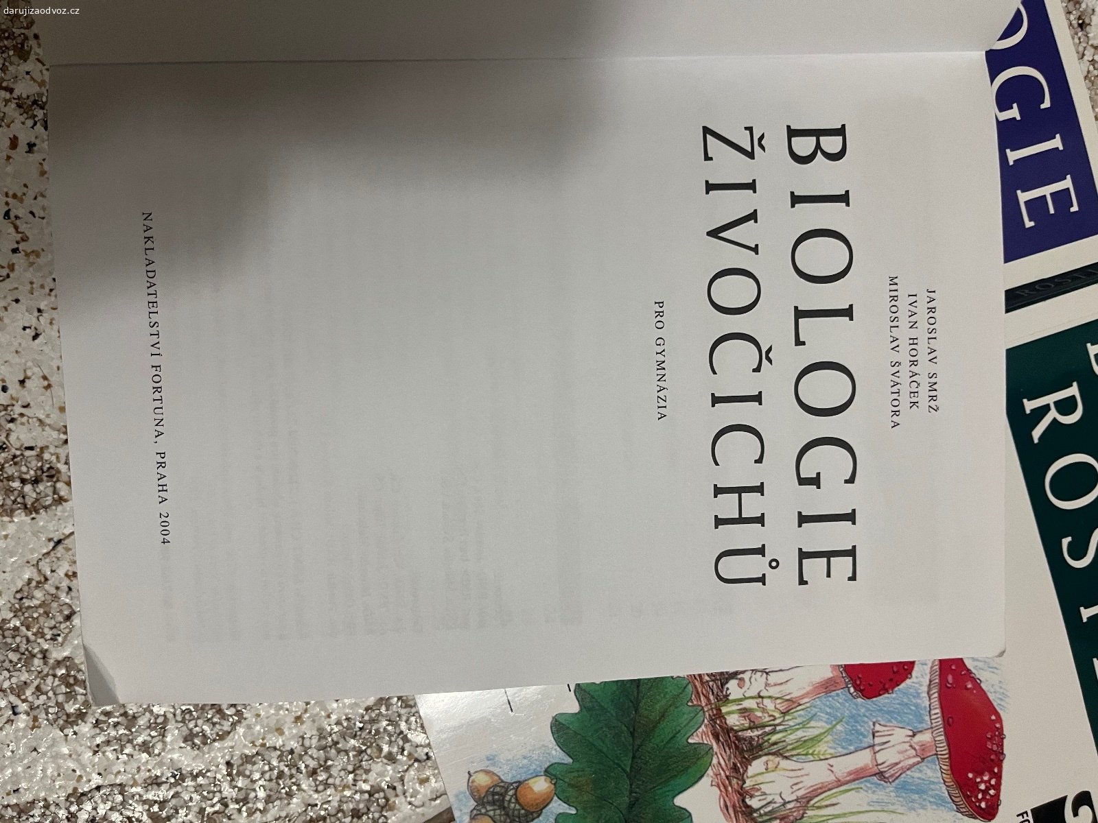 Daruji 3x biologie pro SŠ. Daruji 3 zachovalé učebnice biologie pro gymnázia, roky vydání viz foto. Lze i jednotlivě. Pouze osobní odběr v Praze (místo dle domluvy), případně v oblasti Kralup n/V.