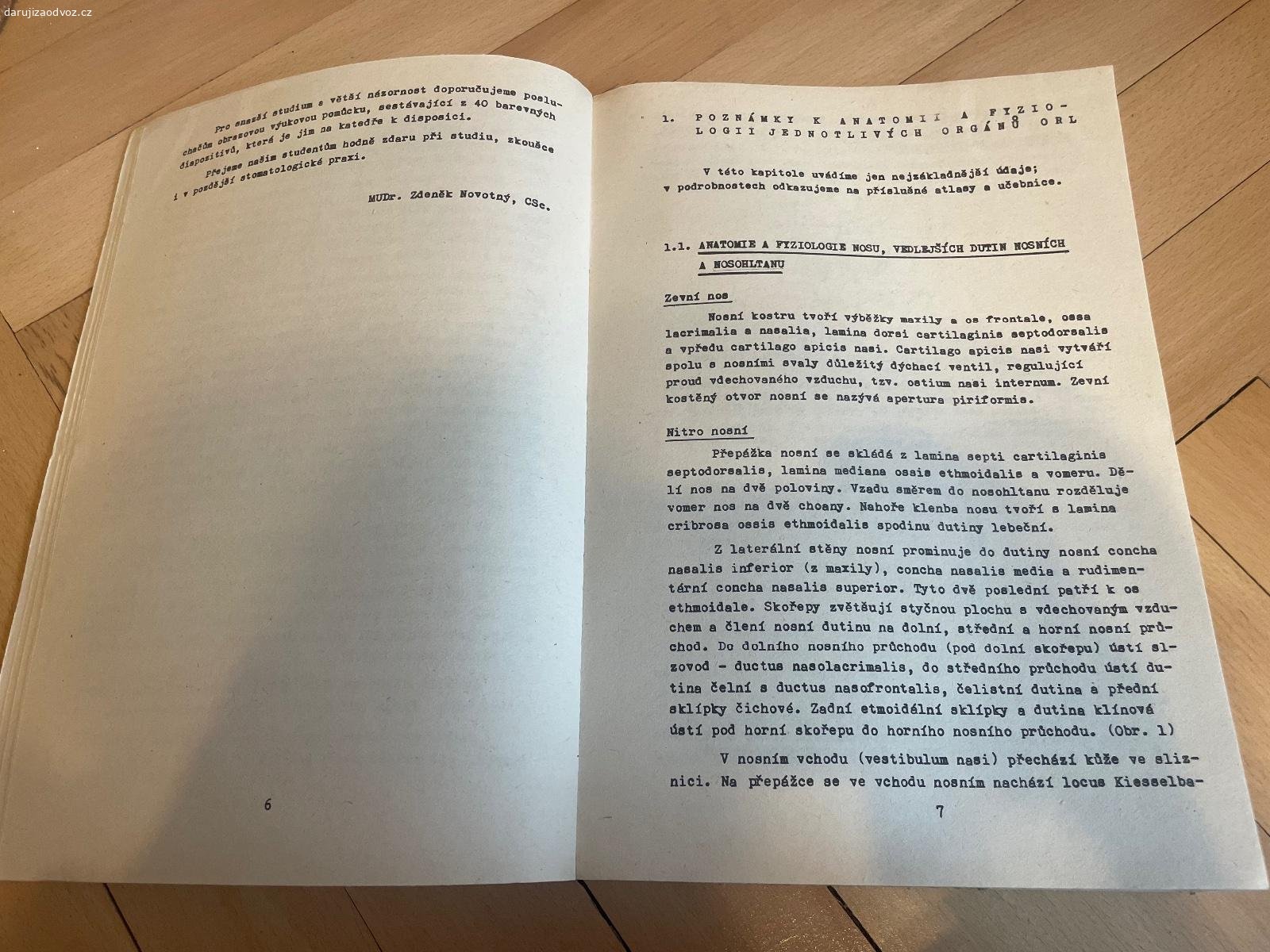 Skripta OTORINOLARYNGOLOGIE - Novotný, Sedláček. Daruji skripta OTORINOLARYNGOLOGIE pro studující stomatologie - Zdeněk Novotný, Karel Sedláček a Stanislav Tichý. Vhodné pro VŠ studenty medicíny Univerzity Karlovy v Praze - Všeobecné lékařství. K vyzvednutí po předchozí domluvě na Praze 4. Lze zaslat i Zásilkovnou při platbě předem. Daruji další věci za ODVOZ viz. inzeráty!